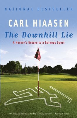 Carl Hiaasen - The Downhill Lie: A Hacker's Return to a Ruinous Sport, Häftad