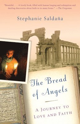 Stephanie Saldana - The Bread of Angels: A Journey to Love and Faith, Häftad