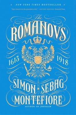 Simon Sebag Montefiore - The Romanovs: 1613-1918, Häftad