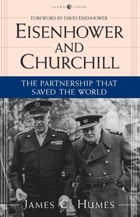 bokomslag Eisenhower and Churchill: The Partnership That Saved the World