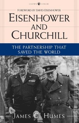 Eisenhower and Churchill: The Partnership That Saved the World 1
