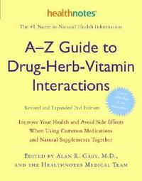 bokomslag A-Z Guide to Drug-Herb-Vitamin Interactions Revised and Expanded 2nd Edition