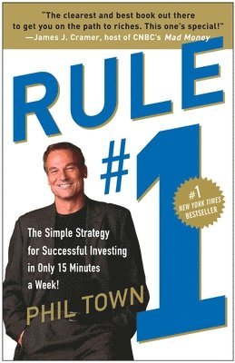 Rule #1: The Simple Strategy for Successful Investing in Only 15 Minutes a Week! 1