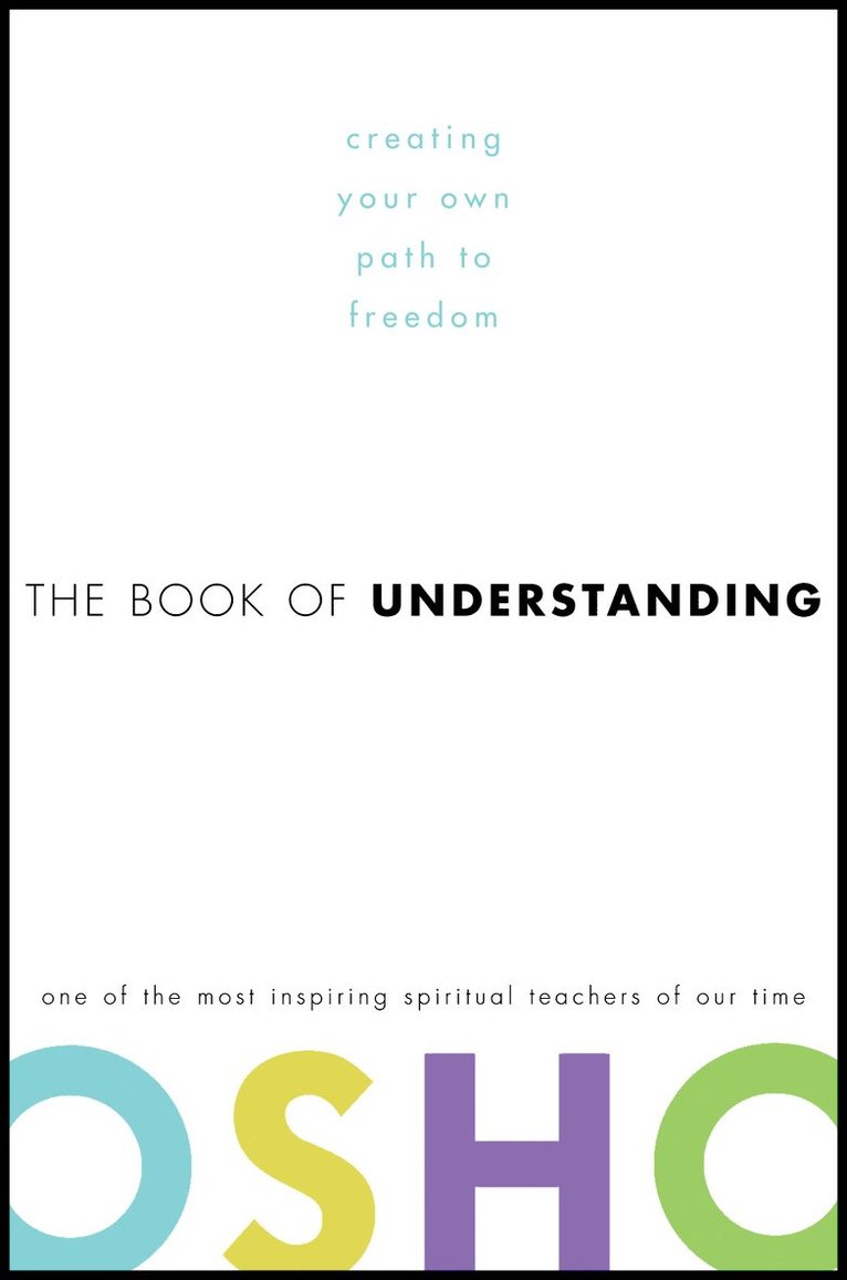 Osho - The Book of Understanding: Creating Your Own Path to Freedom, Inbunden