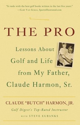 The Pro: Lesson from My Father about Golf and Life 1