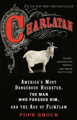 bokomslag Charlatan: America's Most Dangerous Huckster, the Man Who Pursued Him, and the Age of Flimflam