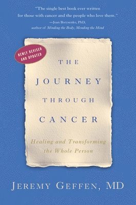 bokomslag The Journey Through Cancer: Healing and Transforming the Whole Person