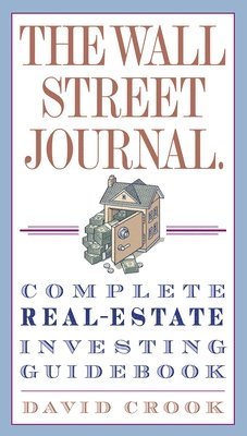 bokomslag Wall Street Journal. Complete Real-Estate Investing Guidebook