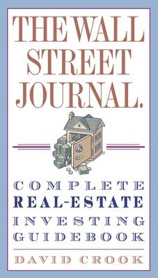 The Wall Street Journal. Complete Real-Estate Investing Guidebook 1