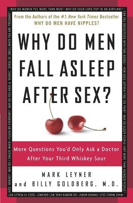 Why Do Men Fall Asleep After Sex?: More Questions You'd Only Ask a Doctor After Your Third Whiskey Sour 1