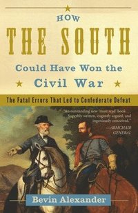 bokomslag How the South Could Have Won the Civil War