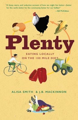 bokomslag Plenty: Eating Locally on the 100-Mile Diet: A Cookbook