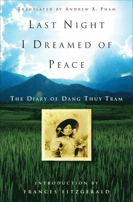 bokomslag Last Night I Dreamed of Peace: The Diary of Dang Thuy Tram