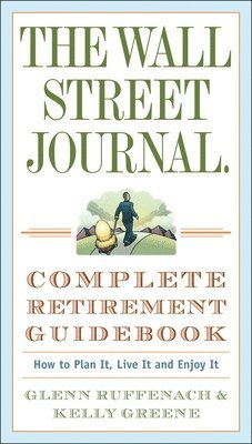 bokomslag Wall Street Journal. Complete Retirement Guidebook