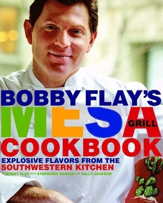 bokomslag Bobby Flay's Mesa Grill Cookbook