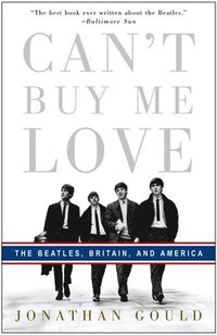 bokomslag Can't Buy Me Love: The Beatles, Britain, and America