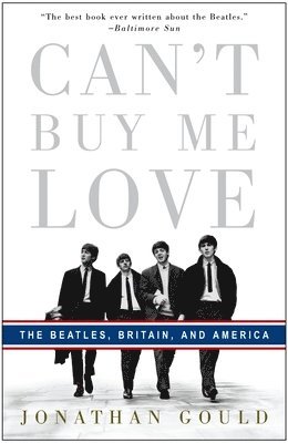 Can't Buy Me Love: The Beatles, Britain, and America 1