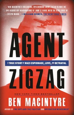 bokomslag Agent Zigzag: A True Story of Nazi Espionage, Love, and Betrayal