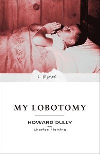 bokomslag My Lobotomy: A Memoir