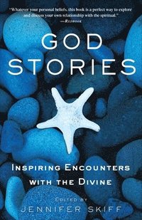 bokomslag God Stories: Inspiring Encounters with the Divine