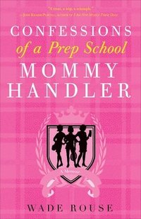 bokomslag Confessions of a Prep School Mommy Handler
