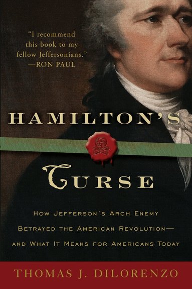 Thomas J. Dilorenzo - Hamilton's Curse, Häftad