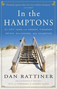 bokomslag In the Hamptons: My Fifty Years with Farmers, Fishermen, Artists, Billionaires, and Celebrities