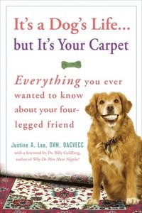 bokomslag It's a Dog's Life...but It's Your Carpet