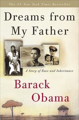 Barack Obama - Dreams from My Father: A Story of Race and Inheritance, Inbunden