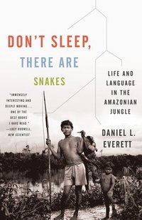 bokomslag Don't Sleep, There Are Snakes: Life and Language in the Amazonian Jungle