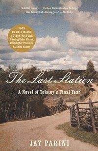 bokomslag The Last Station: A Novel of Tolstoy's Final Year