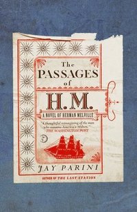 bokomslag The Passages of H.M.: A Novel of Herman Melville