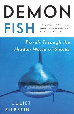 Juliet Eilperin - Demon Fish: Travels Through the Hidden World of Sharks, Häftad