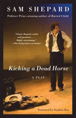 Sam Shepard - Kicking a Dead Horse: A Play, Häftad