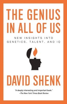 The Genius in All of Us: New Insights into Genetics, Talent, and IQ 1