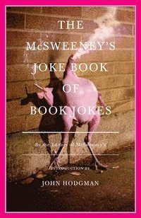 bokomslag The McSweeney's Joke Book of Book Jokes