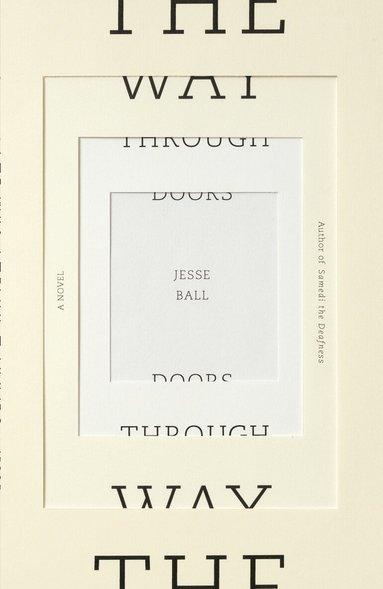 Jesse Ball - Way Through Doors, Häftad