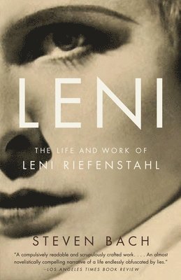 Steven Bach - Leni: The Life and Work of Leni Riefenstahl, Häftad