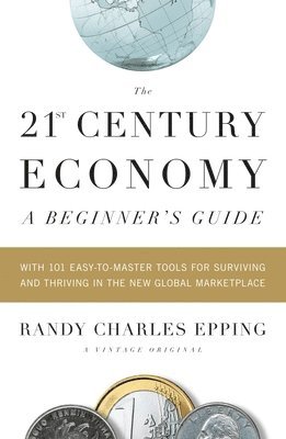 The 21st Century Economy--A Beginner's Guide 1