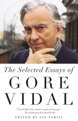 The Selected Essays of Gore Vidal 1