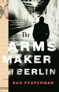 bokomslag The Arms Maker of Berlin