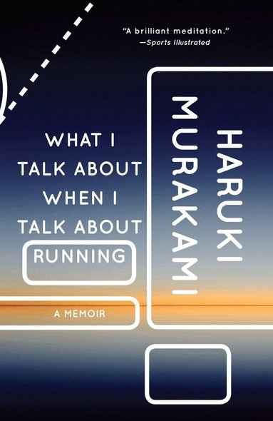 Haruki Murakami - What I Talk About When I Talk About Running, Häftad