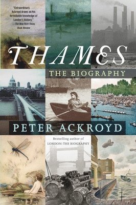 Peter Ackroyd - Thames: The Biography, Häftad