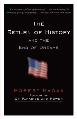 Robert Kagan - The Return of History and the End of Dreams, Häftad