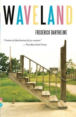 Frederick Barthelme - Waveland, Häftad