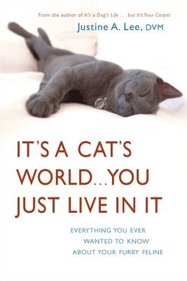 bokomslag It's a Cat's World . . . You Just Live in It