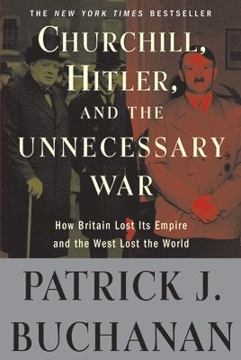 bokomslag Churchill, Hitler, and "The Unnecessary War"
