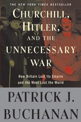 bokomslag Churchill, Hitler, And 'The Unnecessary War'