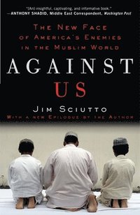 bokomslag Against Us: The New Face of America's Enemies in the Muslim World