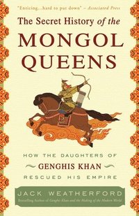 bokomslag The Secret History of the Mongol Queens